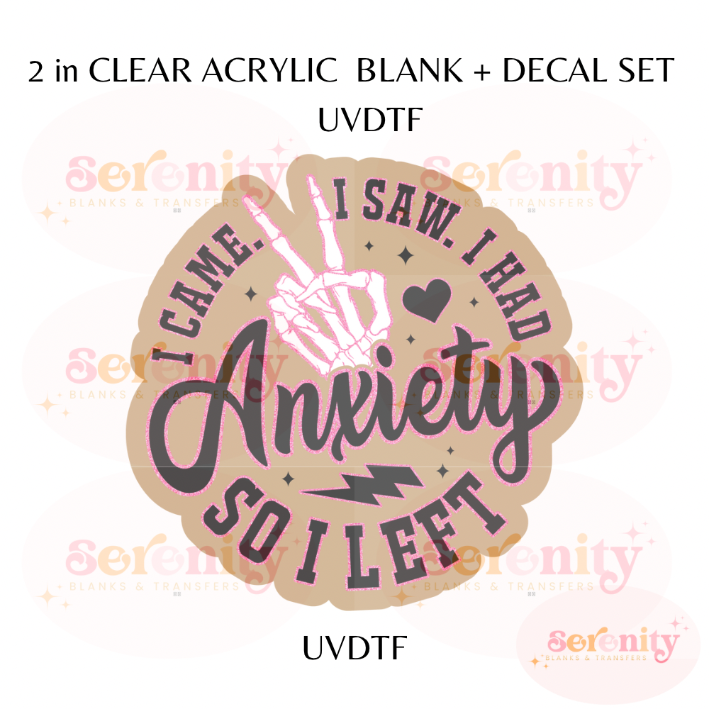 I came. I saw. I had Anxiety so I left UVDTF acrylic blanks & decal set