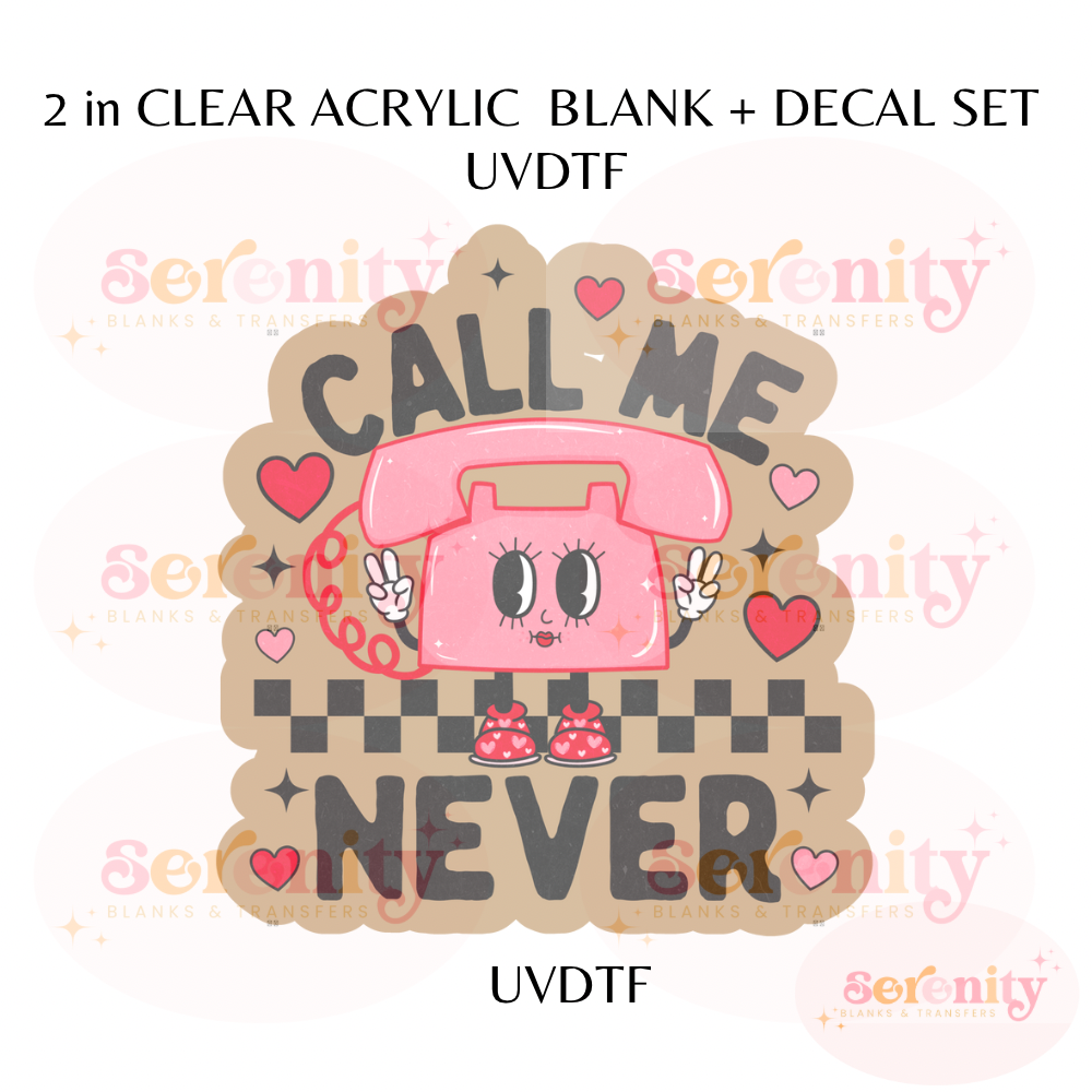 Call Me Never Valentine’s Day UVDTF acrylic blanks & decal set