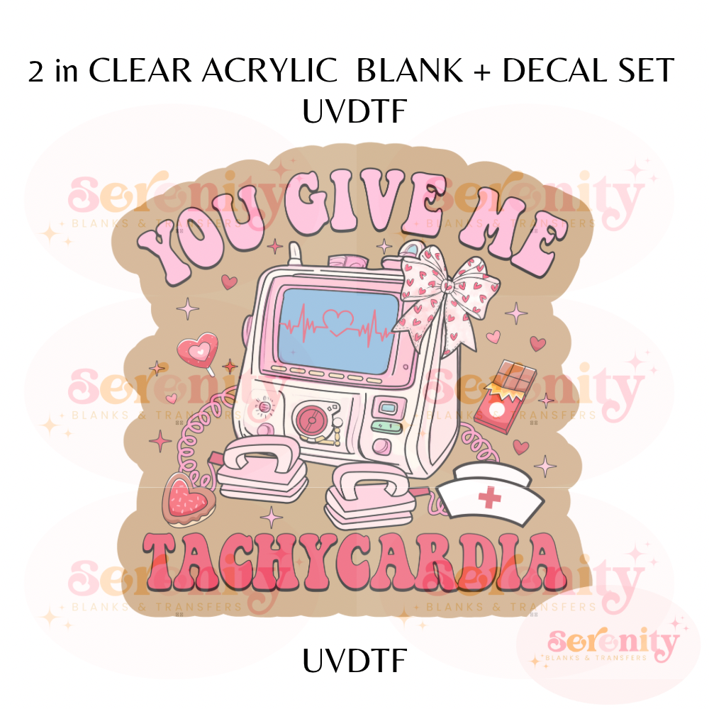 You give me Tachycardia UVDTF acrylic blanks & decal set