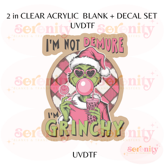 I'm not very Demure, I'm Grinchy acrylic blanks & decal set UVDTF ONLY