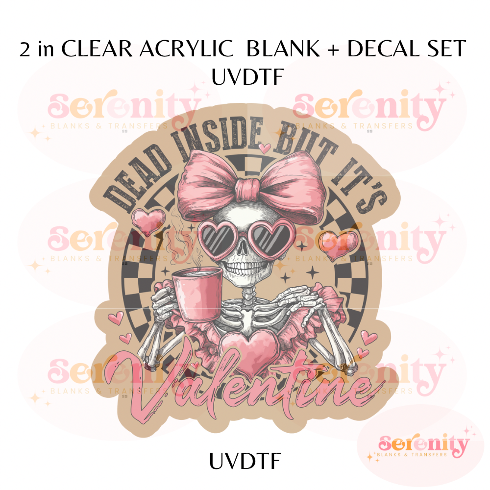 Dead Inside but it’s Valentine’s Day UVDTF acrylic blanks & decal set